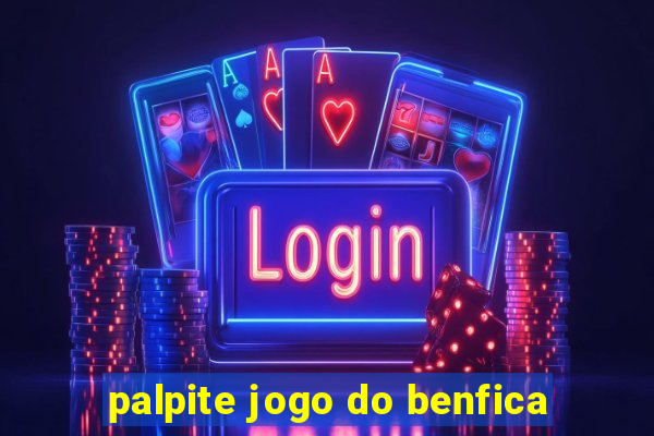 palpite jogo do benfica